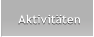 Aktivit�ten Aktivit�ten