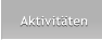 Aktivit�ten Aktivit�ten